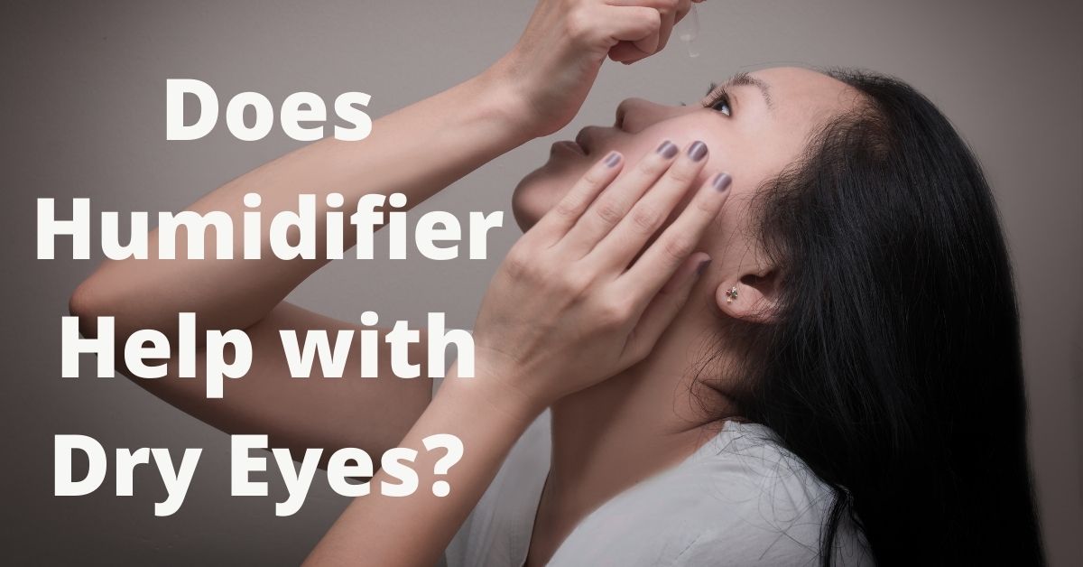 Does Humidifier Help with Dry Eyes