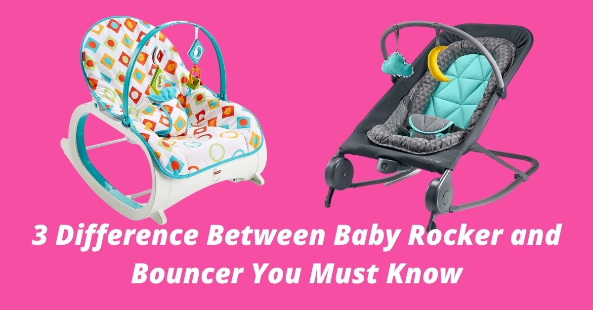 3 Difference Between Baby Rocker and Bouncer You Must Know