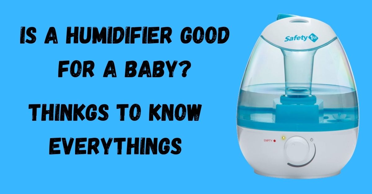 is a humidifier good for baby?