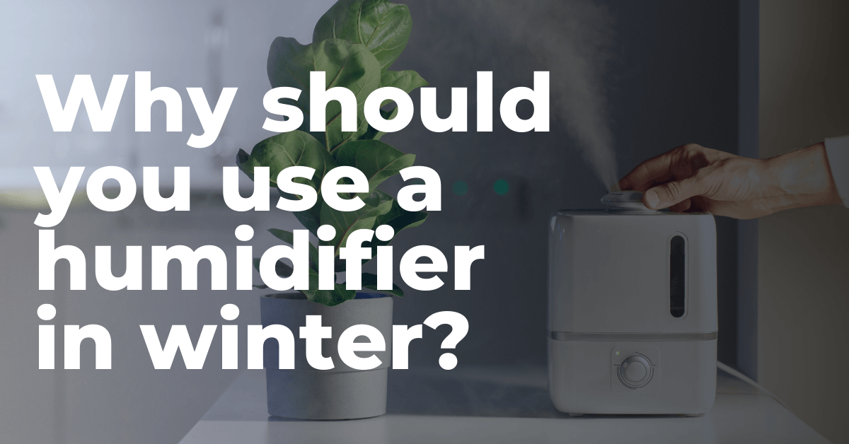 Benefits of humidifier in winter